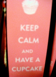 Another thanks to the Brits for the "Keep Calm" philosophy; I say "have a cupcake and WRITE!"