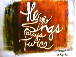 St. Augustine: "He who sings prays twice."